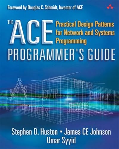 Imagen de archivo de The ACE Programmer's Guide : Practical Design Patterns for Network and Systems Programming a la venta por Better World Books