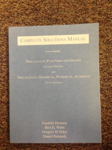 Stock image for Complete Solutions Manual to Accompany Precalculus: Functions and Graphs, 4th Edition / Precalculus: Graphical, Numerical, Algebraic, 5th Edition for sale by HPB-Red