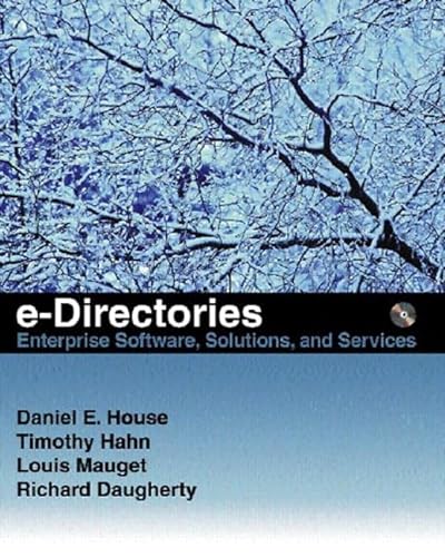 e-Directories: Enterprise Software, Solutions, and Services (With CD-ROM) (9780201700398) by Daniel House; Tim Hahn; Louis Mauget; Richard Daugherty