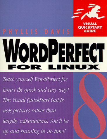 WordPerfect 8 for Linux: Visual Quick Start Guide (9780201700510) by Phyllis Davis