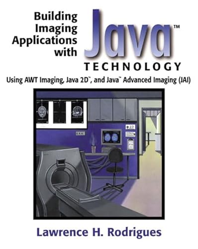 Imagen de archivo de Building Imaging Applications With Java Technology: Using Awt Imaging, Java 2d and Java Advanced Imaging Jai a la venta por Green Street Books