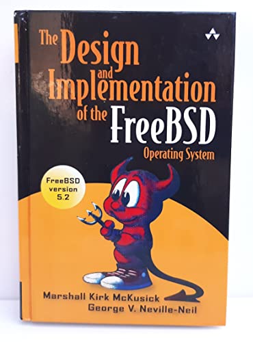 The Design And Implementation Of The Freebsd Operating System - Marshall Kirk McKusick, George V. Neville-Neil