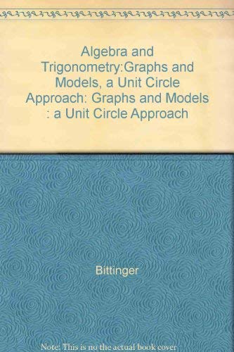Stock image for Algebra and Trigonometry: Graphs and Models : A Unit Circle Approach for sale by Wonder Book