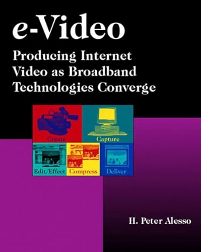 Stock image for e-Video: Producing Internet Video as Broadband Technologies Converge for sale by WorldofBooks