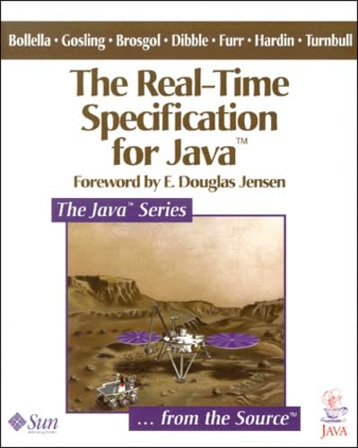 The Real-Time Specification for Java (9780201703238) by Gosling, James; Bollella, Greg; Dibble, Peter; Furr, Steve; Turnbull, Mark