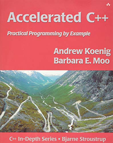 Accelerated C++: Practical Programming by Example (9780201703535) by Koenig, Andrew; Hendrickson, Mike; Moo, Barbara