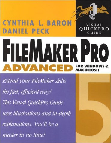 Imagen de archivo de FileMaker Advanced 5 Visual QuickPro Guide For Windows and Macintosh by Baron a la venta por Poverty Hill Books