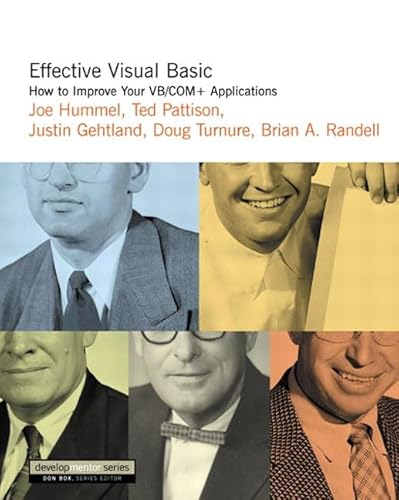 Effective Visual Basic: How to Improve Your VB/COM+ Applications (9780201704761) by Hummel, Joe; Pattison, Ted; Gehtland, Justin; Turnure, Doug; Randell, Brian A.