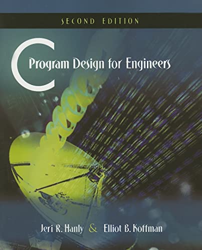 C Program Design for Engineers (9780201708714) by Hanly, Jeri; Koffman, Elliot