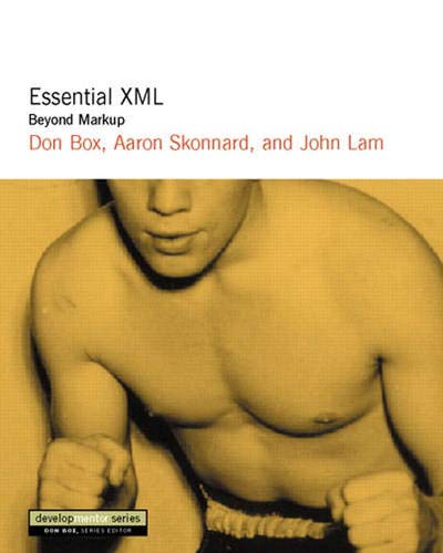 Essential Xml: Beyond Markup (9780201709148) by Box, Don; Skonnard, Aaron; Lam, John