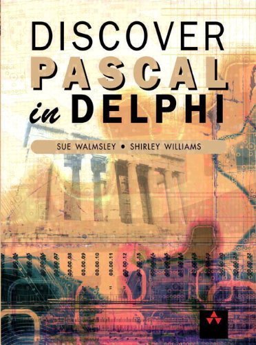 Discover Pascal in Delphi (9780201709193) by Walmsley, Sue; Williams, Shirley