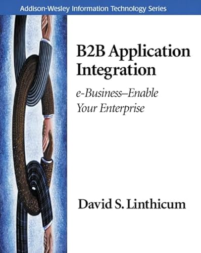 Imagen de archivo de B2B Application Integration: e-Business-Enable Your Enterprise (Addison-Wesley Information Technology Series) a la venta por WorldofBooks