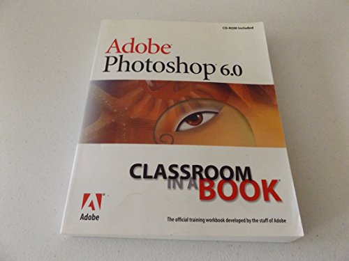 Imagen de archivo de Adobe Photoshop 6.0: Classrom in a Book a la venta por SecondSale