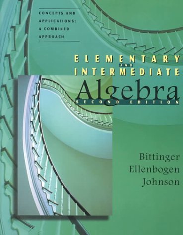 Elementary and Intermediate Algebra: Concepts and Applications : A Combined Approach (9780201712933) by Bittinger, Marvin L.