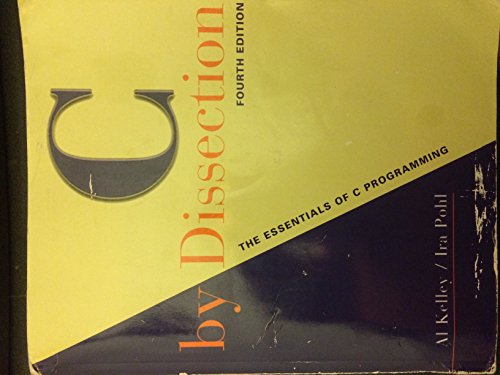 Beispielbild fr C by Dissection: The Essentials of C Programming (4th Edition) zum Verkauf von HPB-Red