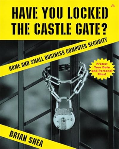 Stock image for Have You Locked the Castle Gate? Home and Small Business Computer Security for sale by WorldofBooks