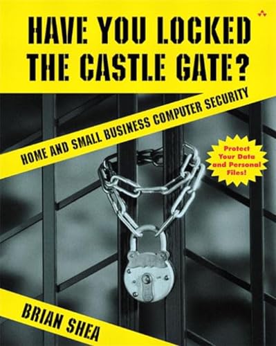 Stock image for Have You Locked the Castle Gate? Home and Small Business Computer Security for sale by WorldofBooks