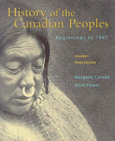 Beispielbild fr History of the Canadian Peoples: Beginnings to 1867 (Vol. I) (3rd Edition) zum Verkauf von Irish Booksellers