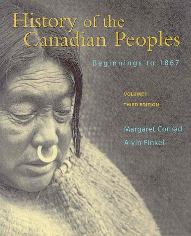 Imagen de archivo de History of the Canadian Peoples: Beginnings to 1867 (Vol. I) (3rd Edition) a la venta por ThriftBooks-Dallas
