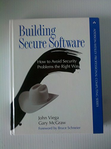 9780201721522: Building Secure Software:How to Avoid Security Problems the Right Way (Addison-Wesley Professional Computing Series)