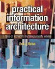 Imagen de archivo de Practical Information Architecture : A Hands-on Approach to Structuring Successful Websites a la venta por Better World Books