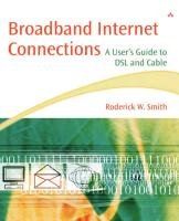 Imagen de archivo de Broadband Internet Connections : A User's Guide to DSL and Cable a la venta por Better World Books