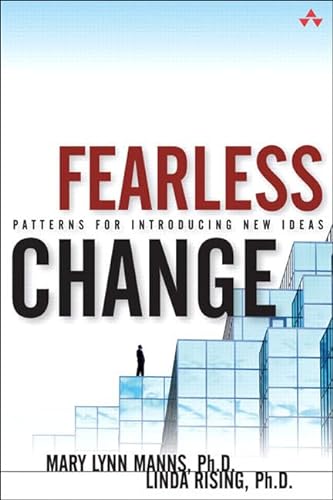 Stock image for Fearless Change: Patterns for Introducing New Ideas for sale by ThriftBooks-Dallas