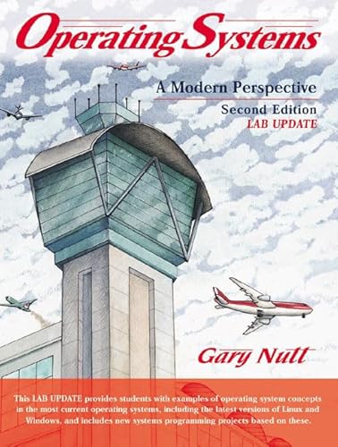 Operating Systems: A Modern Perspective, Lab Update (2nd Edition) (9780201741964) by Nutt, Gary J.; Nutt, Gary