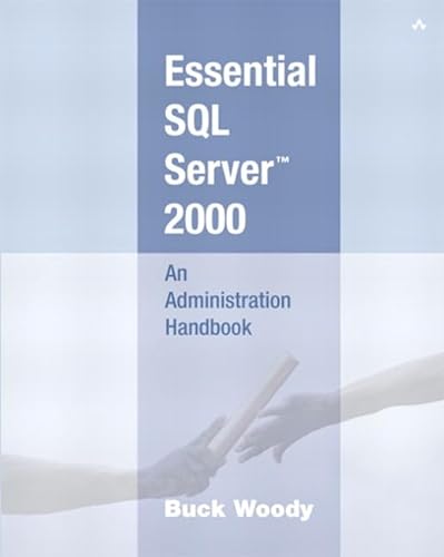 Beispielbild fr Essential SQL Server 2000: An Administration Handbook zum Verkauf von HPB-Red
