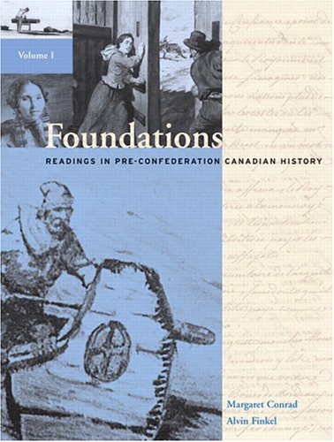Beispielbild fr Foundations: Readings in Pre-Confederation Canadian History, Vol I zum Verkauf von Cape Breton Regional Library