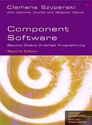 Component Software: Beyond Object-Oriented Programming - Szyperski, Clemens, Gruntz, Dominik, Murer, Stephan