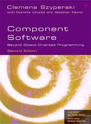 Component Software: Beyond Object-Oriented Programming (9780201745726) by Szyperski, Clemens; Gruntz, Dominik; Murer, Stephan