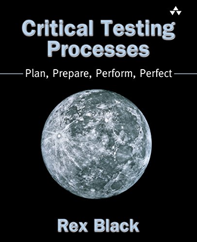 Beispielbild fr Critical Testing Processes : Plan, Prepare, Perform, Perfect zum Verkauf von Better World Books