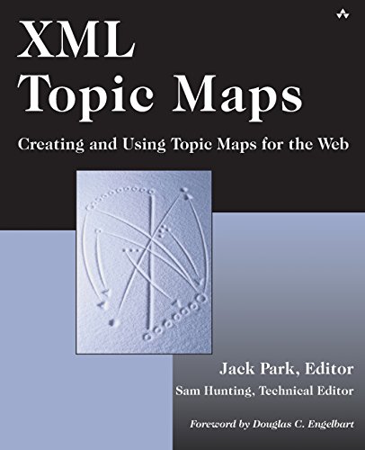 XML Topic Maps: Creating and Using Topic Maps for the Web - Park, Jack