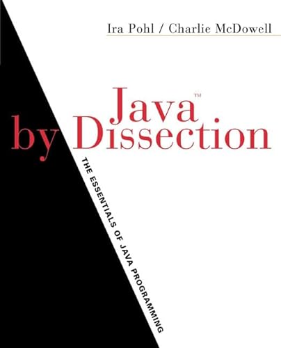 Imagen de archivo de Java by Dissection: The Essentials of Java Programming [With On to C Book] a la venta por ThriftBooks-Atlanta