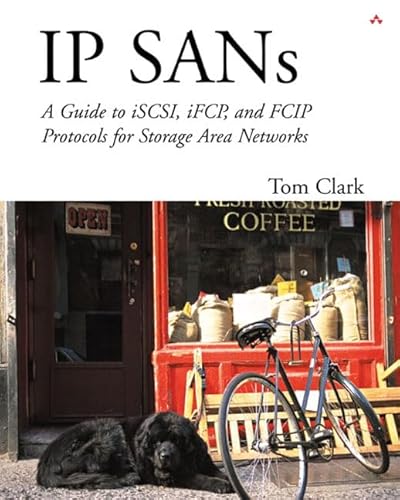 9780201752779: IP SANS: A Guide to iSCSI, iFCP, and FCIP Protocols for Storage Area Networks: A Guide to iSCSI, iFCP, and FCIP Protocols for Storage Area Networks