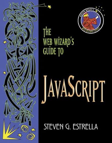 Beispielbild fr The Web Wizard's Guide to Javascript (Addison-Wesley Web Wizard Series) zum Verkauf von Wonder Book