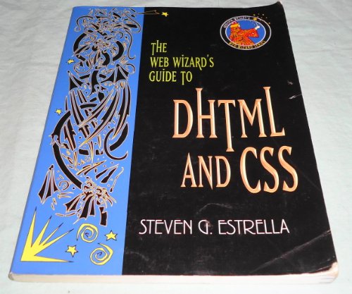 Beispielbild fr The Web Wizard's Guide to DHTML and CSS zum Verkauf von Wonder Book