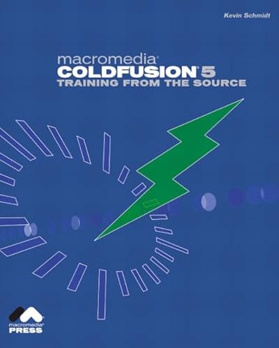 Macromedia ColdFusion 5 Training from the Source (With CD-ROM) (9780201758474) by Schmidt, Kevin