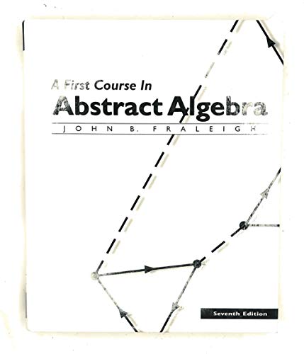 Imagen de archivo de A First Course in Abstract Algebra, 7th Edition a la venta por KuleliBooks