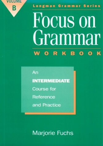 9780201765007: Focus on Grammar: An Intermediate Course for Reference and Practice (Split Workbook B)