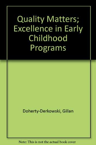 Beispielbild fr Quality Matters : Excellence in Early Childhood Programs zum Verkauf von Better World Books