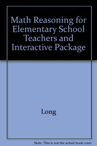 Math Reasoning for Elementary School Teachers and Interactive Package (9780201767131) by LONG