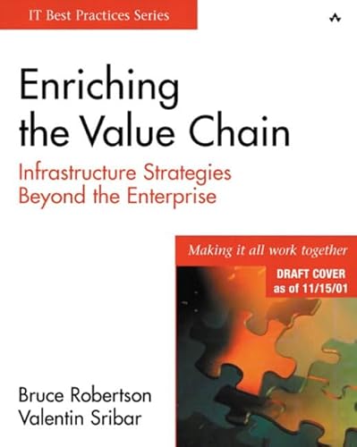 Enriching the Value Chain: Infrastructure Strategies Beyond the Enterprise (9780201767308) by Robertson, Bruce; Sribar, Valentin