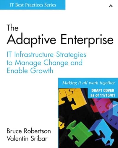 9780201767360: The Adaptive Enterprise: IT Infrastructure Strategies to Manage Change and Enable Growth