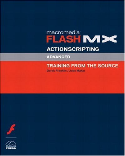 Stock image for Macromedia Flash MX ActionScripting : Advanced Training from the Source for sale by Better World Books