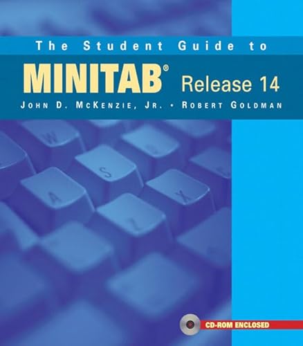 The Student Guide to MINITAB Release 14 (9780201774696) by McKenzie, John; Goldman, Robert; Minitab Inc., A.