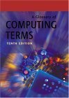 Beispielbild fr A Glossary of Computing Terms, 10th Ed. zum Verkauf von WorldofBooks