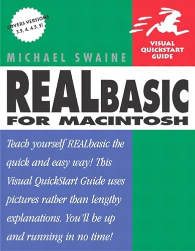 REALbasic for Macintosh: Visual QuickStart Guide (Visual Quickstart Guides) (9780201781229) by Swaine, Michael