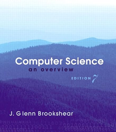 Computer Science: An Overview (9780201781304) by Brookshear, J. Glenn; Brookshear, Glenn